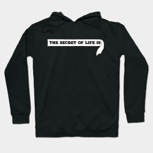 The secret of life Hoodie